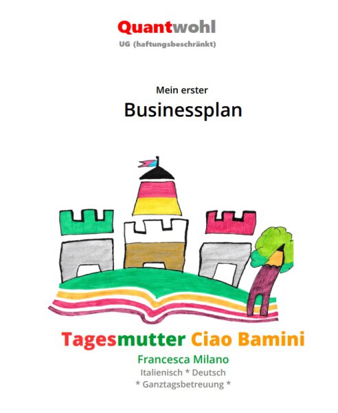 Businessplan Tagesmutter Ciao Bamini * zweisprachige Tagesmuttereinrichtung * Fiktiv vorgeschrieben * bearbeitbare Word- und Excel-Datei