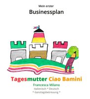 Businessplan Tagesmutter Ciao Bamini * zweisprachige...
